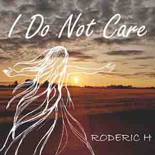 Roderic H-I Do Not Care