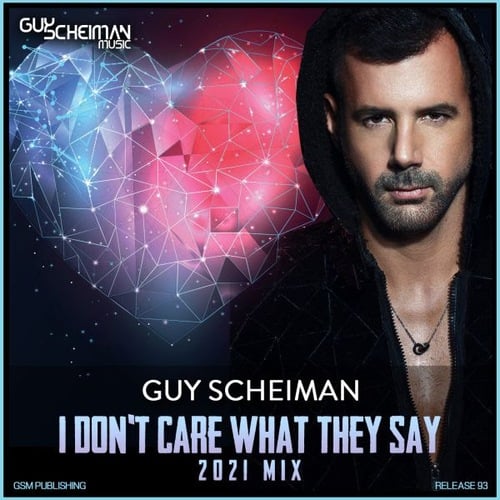 Guy Scheiman-I Don't Care What They Say 2021