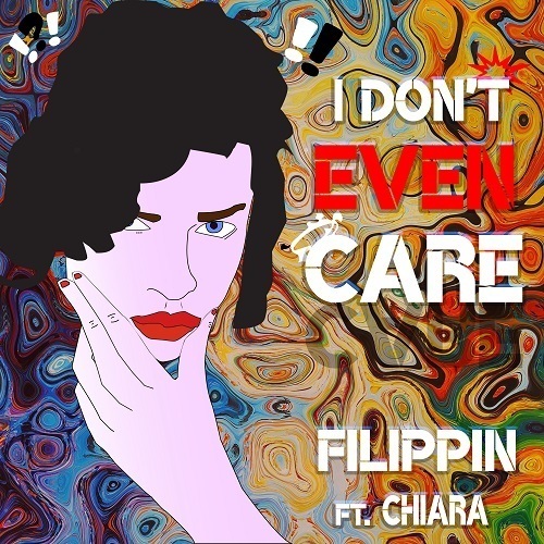 Filippin Feat. Chiara, Maccio-I Don't Even Care (maccio Remixes)