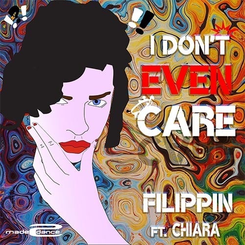 Filippin Ft. Chiara, Lorenzo Perrotta, Maccio-I Don't Even Care (remix Edition)