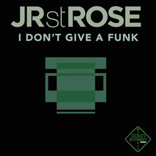 Jr St Rose-I Don't Give A Funk
