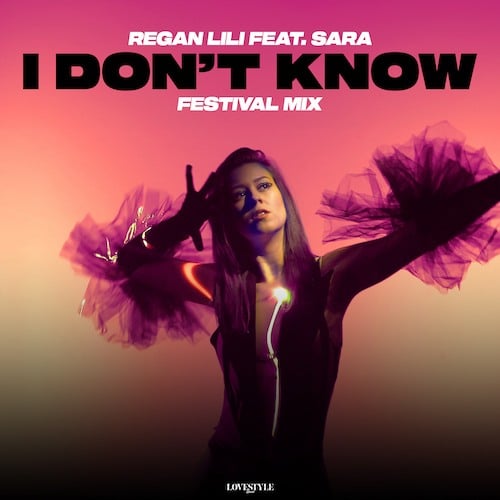 Regan Lili-I Don't Know (festival Mix)