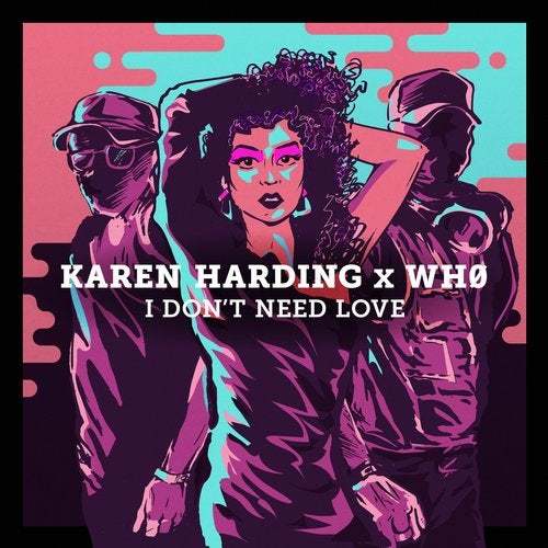 Karen Harding X Wh0-I Don't Need Love