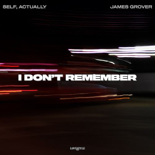 Self, James Grover-I Don't Remember