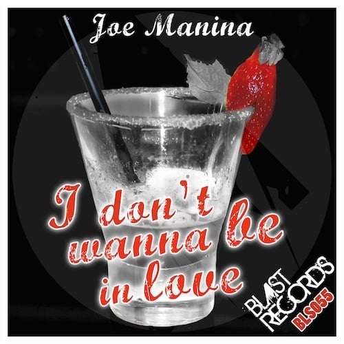 Joe Manina-I Don't Wanna Be In Love