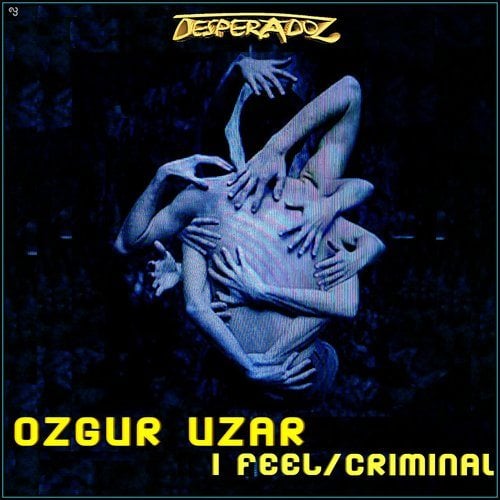 Ozgur Uzar-I Feel / Criminal