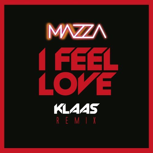 Mazza, Klaas-I Feel Love (klaas Remix)