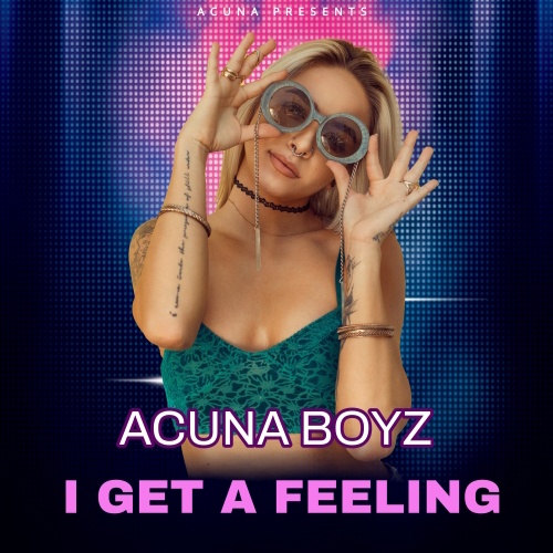 Acuna Boyz-I Get A Feeling