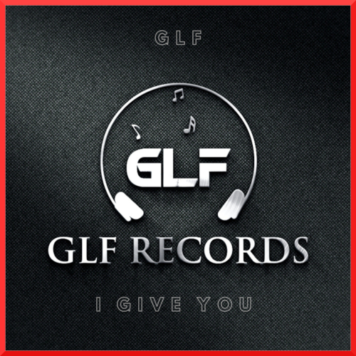 Glf-I Give You