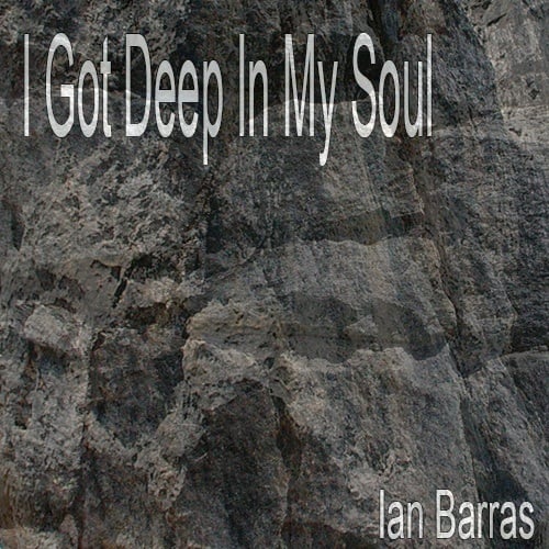 Ian Barras-I Got Deep In My Soul
