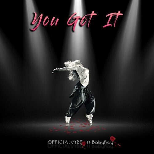 Officialvybe, BabyRay-You Got It