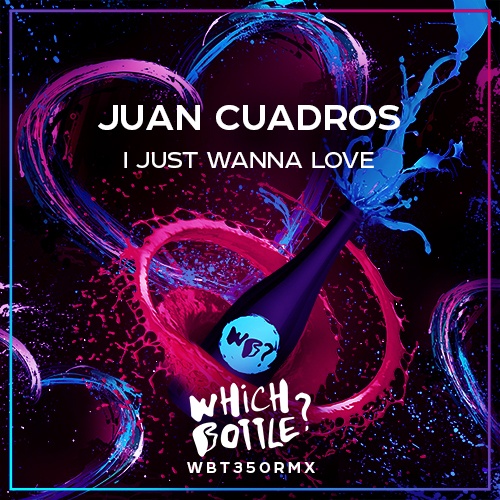 Juan Cuadros-I Just Wanna Love