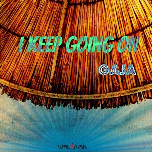 Gaja-I Keep Going On