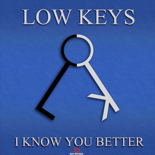 Low Keys-I Know You Better