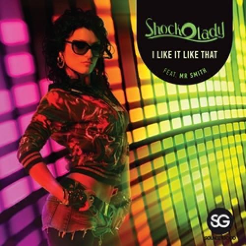 Shockolady Feat. Mr. Smith-I Like It Like That