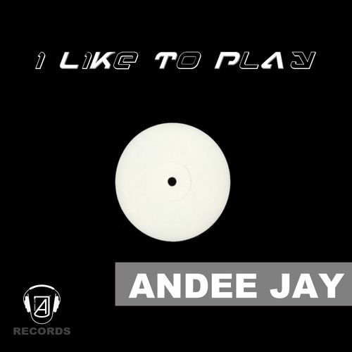 Andee Jay-I Like To Play