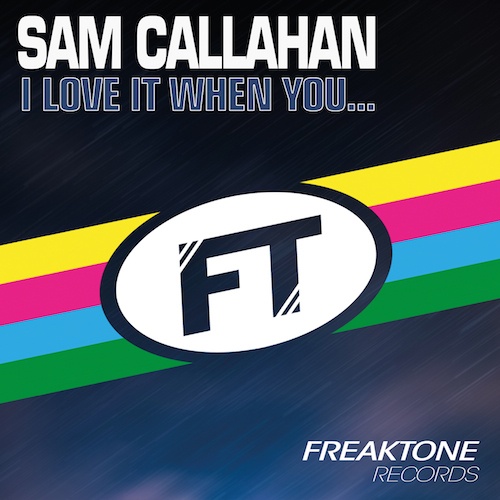 Sam Callahan-I Love It When You