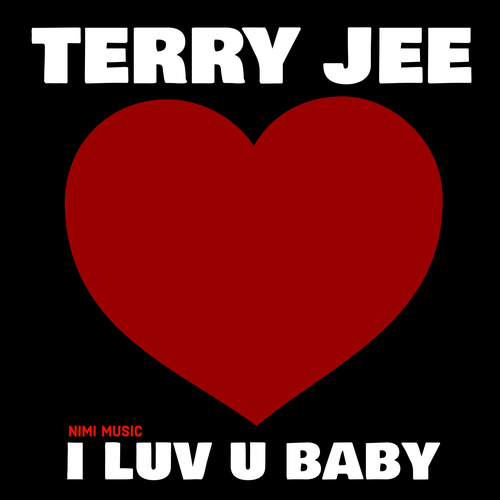 Terry Jee-I Luv U Baby