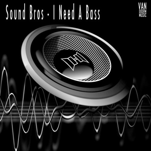 Sound Bros-I Need A Bass