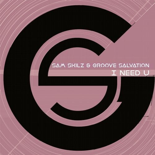 Sam Skilz  & Groove Salvation-I Need U
