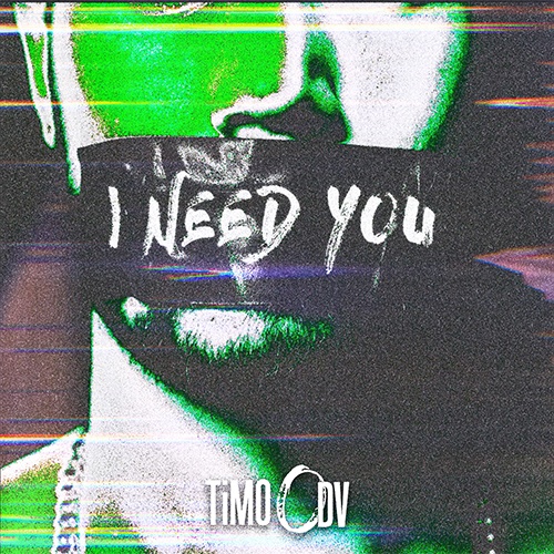 I Need You (timo's Dark Room Remix)