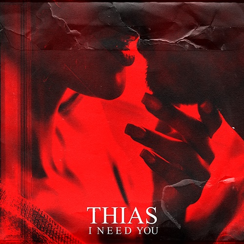 Thias-I Need You