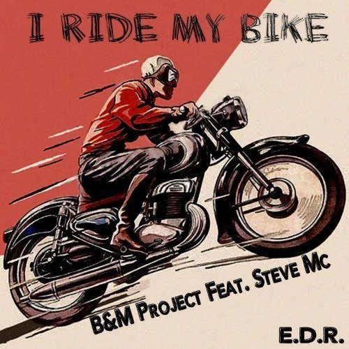 B&m Project Feat. Steve Mc-I Ride My Bike