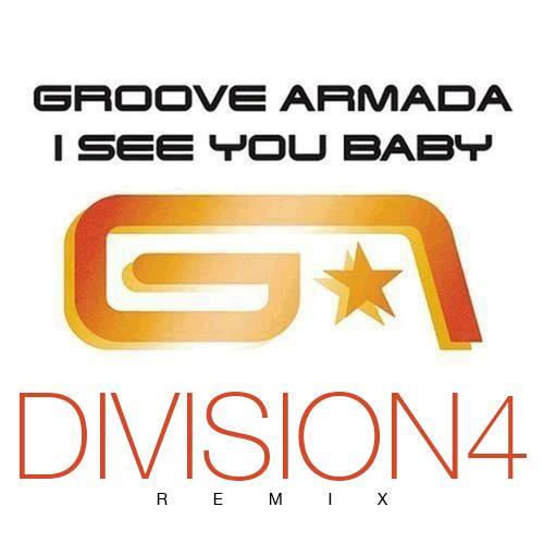 Groove Armada, Division 4-I See You Baby (division 4 Mixes)