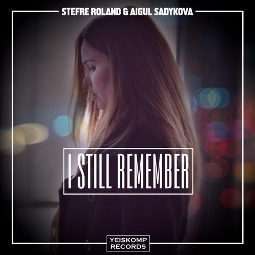 Stefre Roland, Aigul Sadykova-I Still Remember