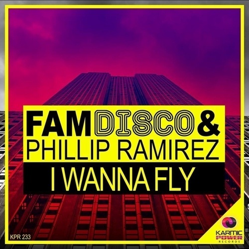 Fam Disco & Phillip Ramirez-I Wanna Fly