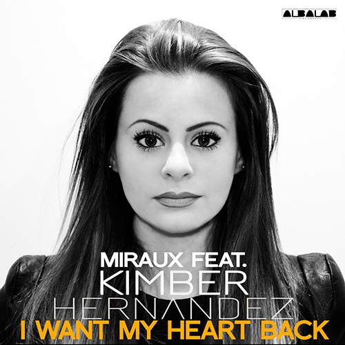 Miraux Feat. Kimber Hernandez, Miraux-I Want My Heart Back