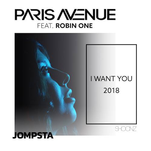 Paris Avenue Feat. Robin One, Froidz, Phatt Lenny-I Want You 2018