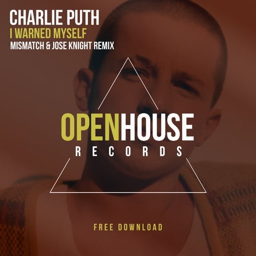 Charlie Puth-I Warned Myself (mismatch (uk) & Jose Knight Remix)