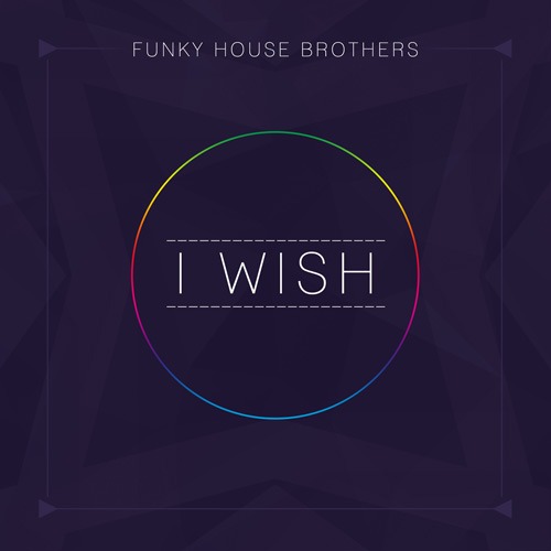 Funky House Brothers-I Wish