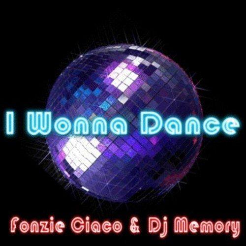 Fonzie Ciaco & Dj Memory-I Wonna Dance