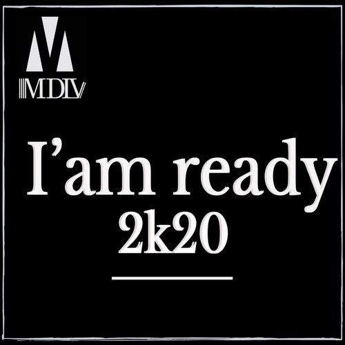 I'am Ready 2k20
