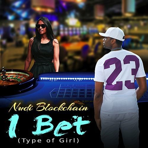 Nudi Blockchain-I Bet (type Of Girl)
