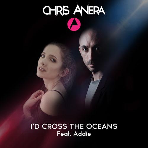 Chris Anera-I'd Cross The Oceans