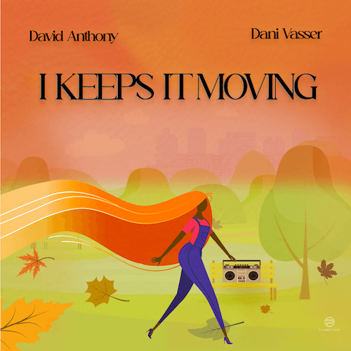 David Anthony, Dani Vasser-I Keeps It Moving