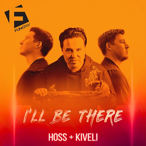 Hoss, KiVeli-I'll Be There