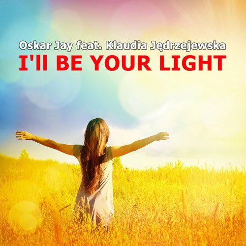 Oskar Jay Feat. Klaudia Jedrzejewska-I'll Be Your Light