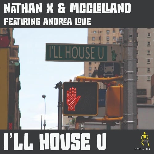 Nathan X & Mc Clelland Feat. Andrea Love - I'll House U