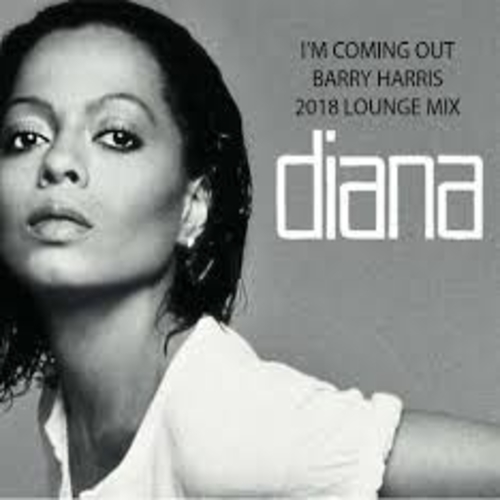 Diana Ross, Barry Harris -I'm Coming Out (barry Harris 2018 Remix)