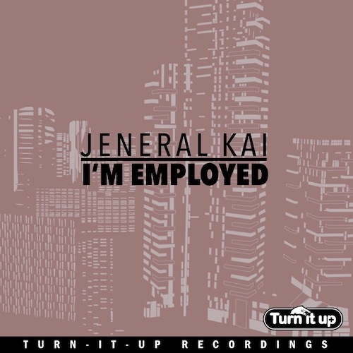 Jeneral Kai-I'm Employed