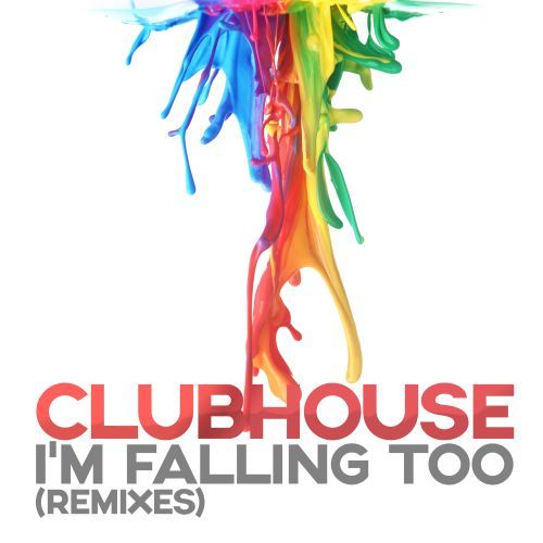 Club House-I'm Falling Too (remixes)