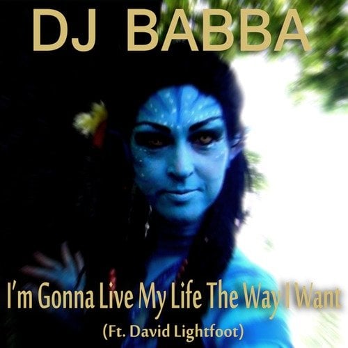 Dj Babba / David Lightfoot-I'm Gonna Live My Life Thw Way I Want