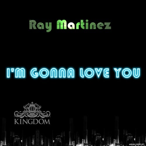 Ray Martinez-I'm Gonna Love You