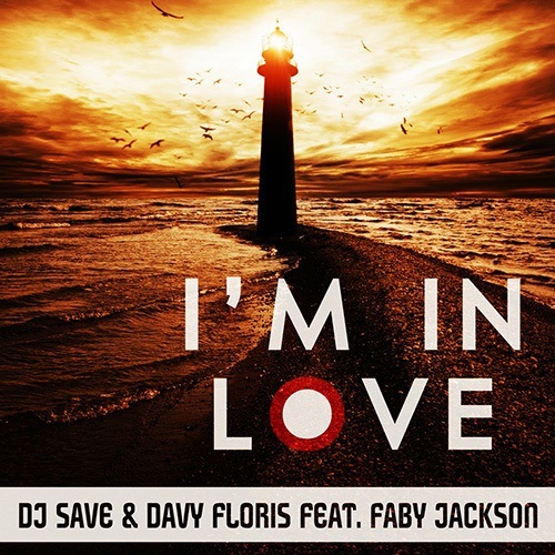 Dj Save & Davy Floris Feat. Faby Jackson-I'm In Love