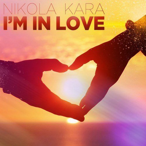 Nikola Kara-I'm In Love