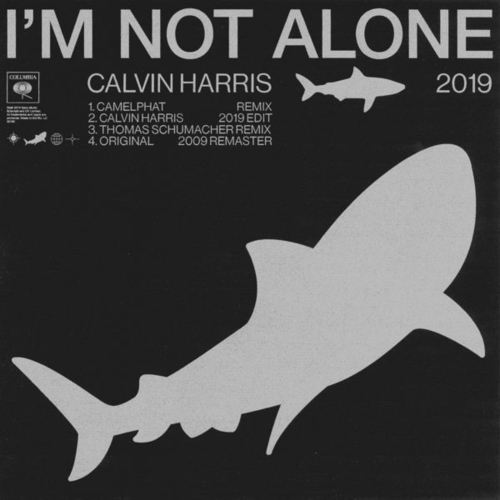 Calvin Harris , Camelphat, Thomas Schumacher-I'm Not Alone 2019